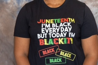 Juneteenth " BLACKITY BLACK"