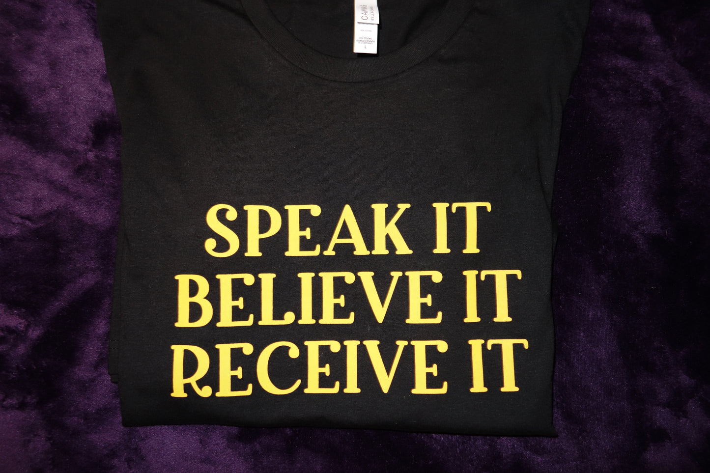 SPEAK IT BELIEVE IT RECEIVE IT (BLACK)